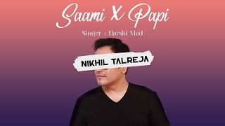 Saami x Papi | Nikhil Talreja | New Bollywood Song 2022 | Dance Songs | Tra Tra Tra