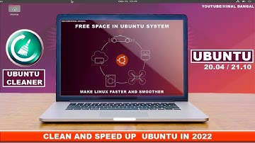 How to Free Space and Speed Up The Ubuntu System ? | Ubuntu 20.04 / 21.10 | Clean Ubuntu 2022