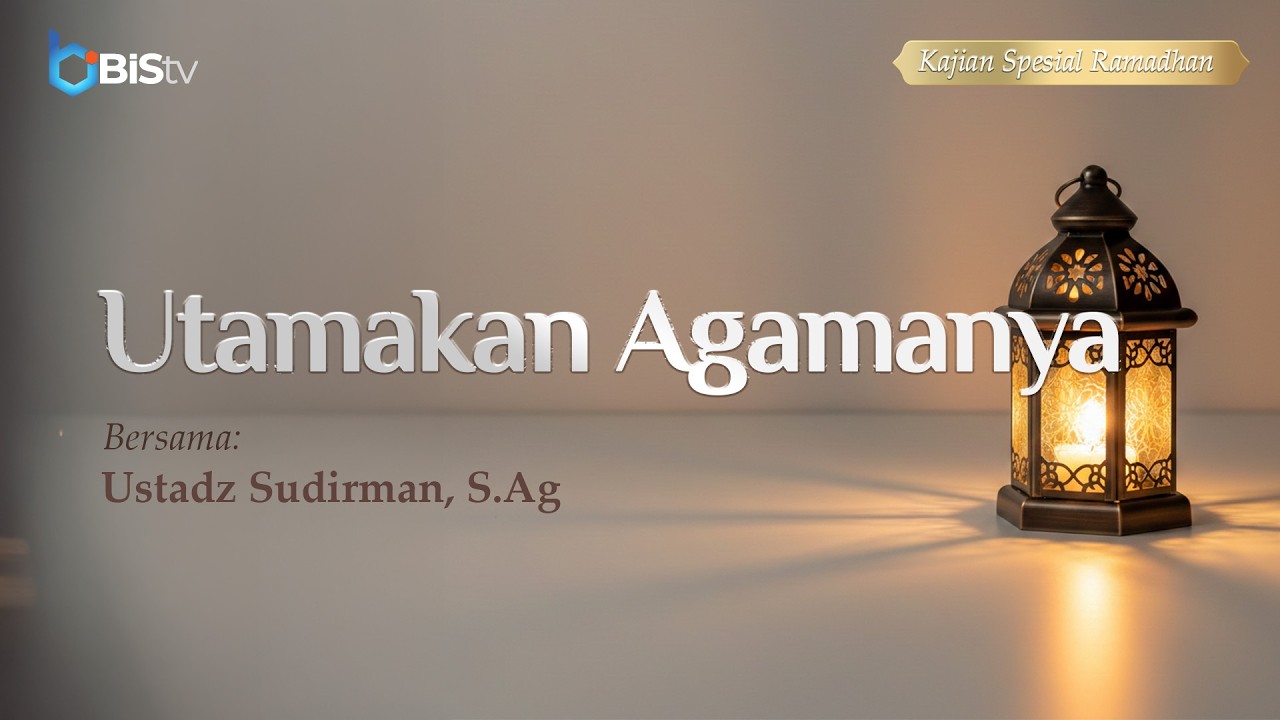 [LIVE] 37 | Utamakan Agamanya - Ustadz Sudirman, S.Ag