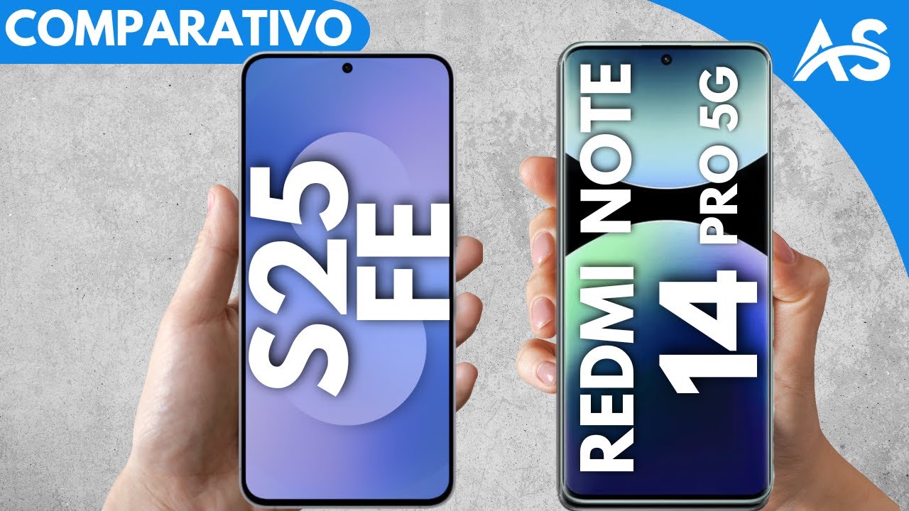 Samsung S25 Fe vs Redmi Note 14 Pro 5G - Comparativo