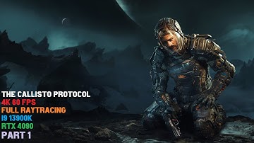 The Callisto Protocol Part 1 - 4k 60 FPS - i9 13900K - RTX 4090 - Full Raytracing - No Commentary