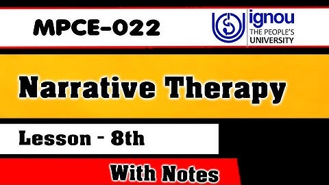 MPCE-022 | Lesson-08 | The Narrative Approach to Assessment & Counseling | M.A Psychology IGNOU