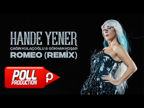 Çağın Kulaçoğlu & Gökhan Koşar - Hande Yener Romeo Remix - (Official Audio Video)