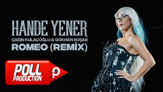 Çağın Kulaçoğlu & Gökhan Koşar - Hande Yener Romeo Remix - (Official Audio Video)