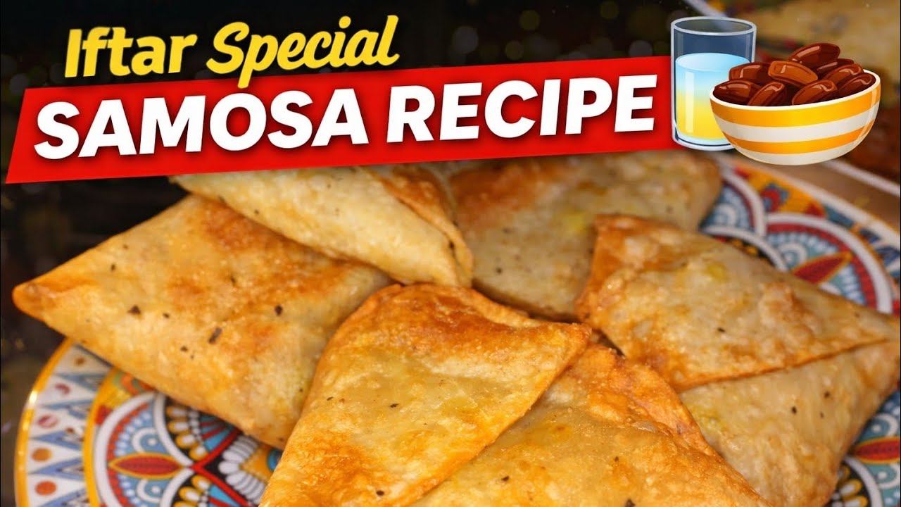 Iftar Special Samosa Recipe 