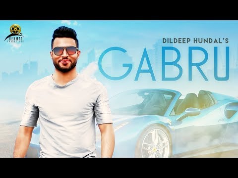 Gabru | (Full HD) | Dildeep Hundal | New Punjabi Songs 2018 | Rehmat Production