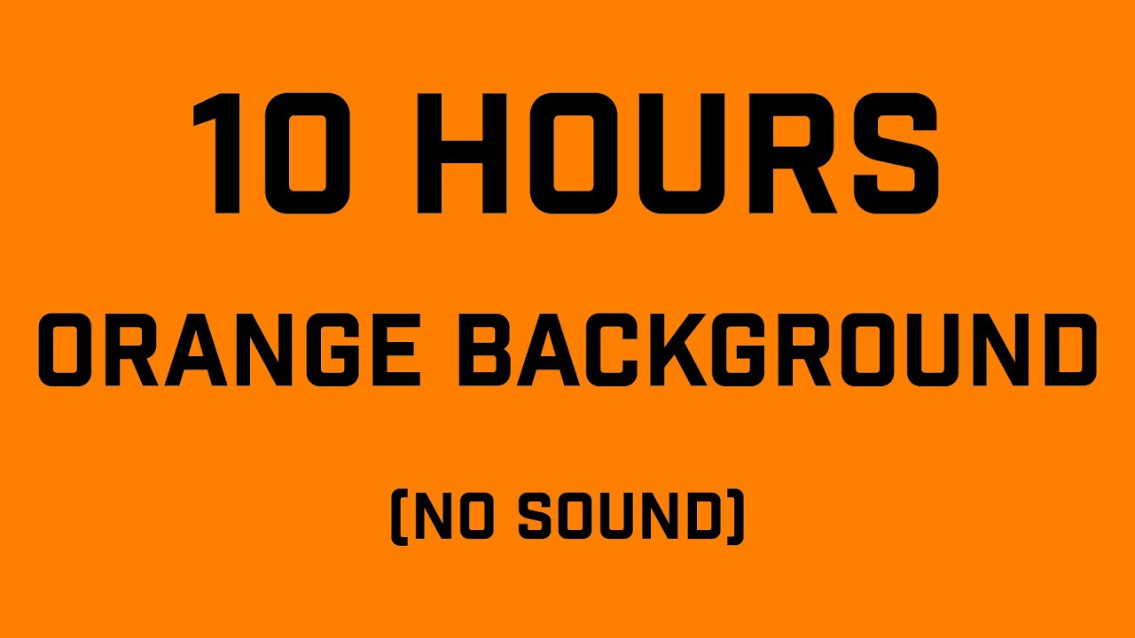Basic 10 hours orange background (no sound)