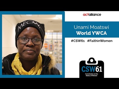 What I bring to the CSW61? - Unami Moatswi, World YWCA