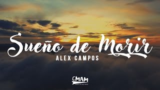 Sueño de Morir - Alex Campos | LETRA chords