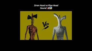 SIREN HEAD vs PIPE HEAD Sound!!