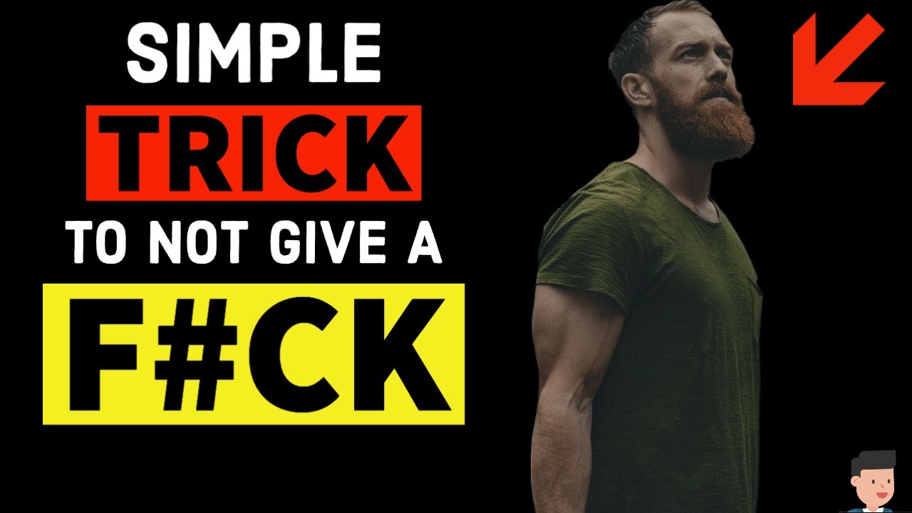 How to Not Give A FUCK Using This TRICK | How to not give a FUCK - YouTube