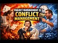 Project Management is conflict management