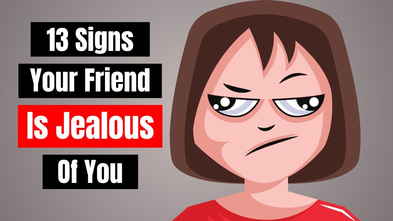 13 Signs Of A Jealous Friend