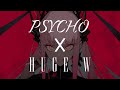 PSYCHO x HUGE W || Mashup || Mori Calliope x Hakos Baelz