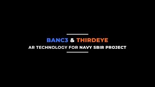 Banc3 and ThirdEye's Augmented Reality Technology for Navy SBIR Project
