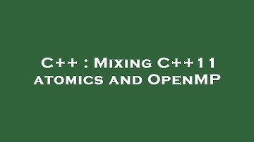 C++ : Mixing C++11 atomics and OpenMP