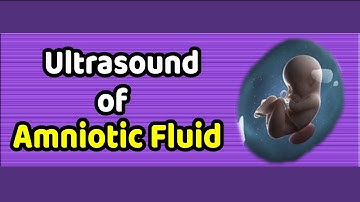 Ultrasound of Amniotic Fluid