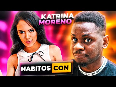 HABITOS con KATRINA MORENO “LO HICE con 8 FUTBOLISTAS A LA VEZ”