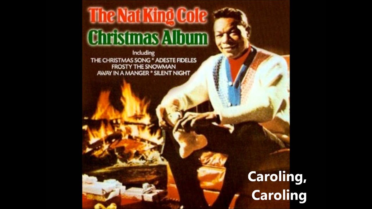 Nat King Cole - Caroling, Caroling (Christmas Bells Are Ringing) - YouTube