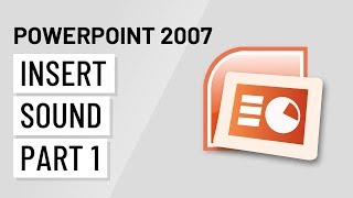 PowerPoint 2007: Inserting Sound Part 1