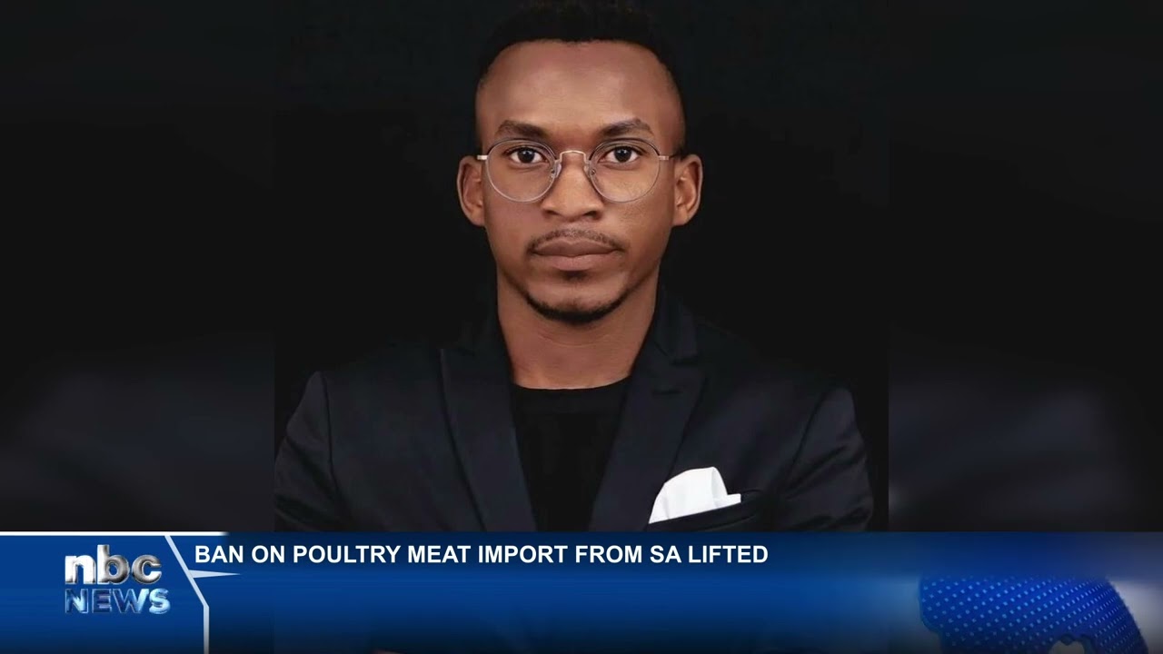 Ban on poultry meat import from SA lifted - nbc
