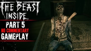 THE BEAST INSIDE Gameplay Walkthrough Part 5 [1080p HD 60FPS PC] - No Commentary
