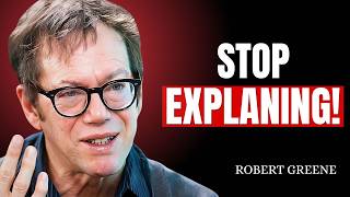 STOP EXPLAINING YOURSELF — 7 Rules of Quiet Power | Robert Greene Motivational Speech