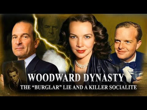 THE WOODWARD DYNASTY: The "Burglar" Lie and the Socialite Who Killed to Stay Rich