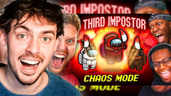 SIDEMEN AMONG US CHAOS MODE BUT THERE’S A THIRD IMPOSTER ROLE (Reaction)