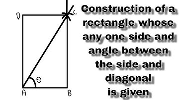 How to Construct a Rectangle When its one side and angle between the side and diagonal are given