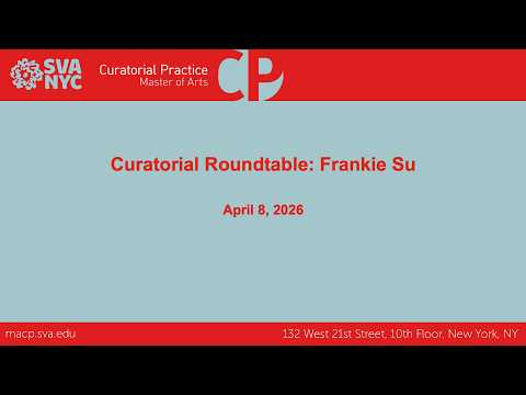 The Curatorial Roundtable: Frankie Su (Taipei)