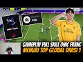 GAMEPLAY FULL SKILL ONIC FRANC MENUJU TOP GLOBAL DIVISI 1 EFOOTBALL | GAMEPLAY PRO PLAYER