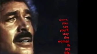 WOMAN IN MY LIFE (WITH LYRICS) = ENGELBERT HUMPERDINCK WOMAN IN MY LIFE (WITH LYRICS) = ENGELBERT HUMPERDINCK