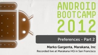 16 - Preferences - Part 2: Android Bootcamp Series 2012