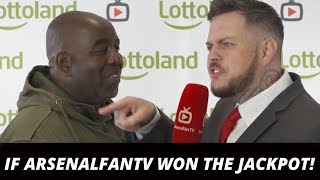 If ArsenalFanTV won the jackpot! Robbie's dream… (Ft DT, Troopz, Claude, TY \& Moh)