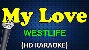 MY LOVE - Westlife (HD Karaoke)