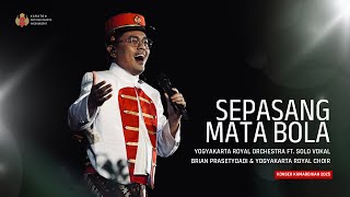Sepasang Mata Bola | Solo Vokal Brian Prasetyoadi, Yogyakarta Royal Orchestra,Yogyakarta Royal Choir