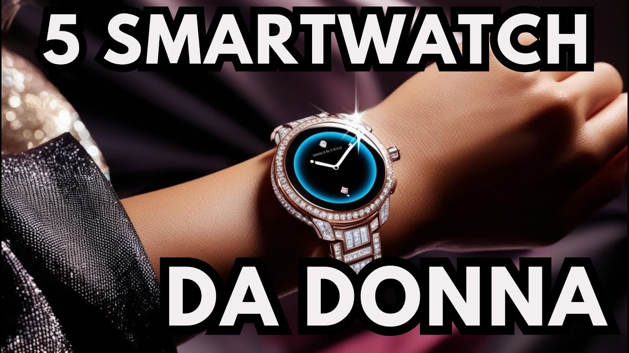 Smartwatch da donna economici