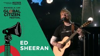 Ed Sheeran Performs “Thinking Out Loud” | Global Citizen Festival: Mandela 100