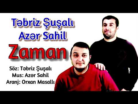 Təbriz Şuşalı & Azər Sahil - ZAMAN