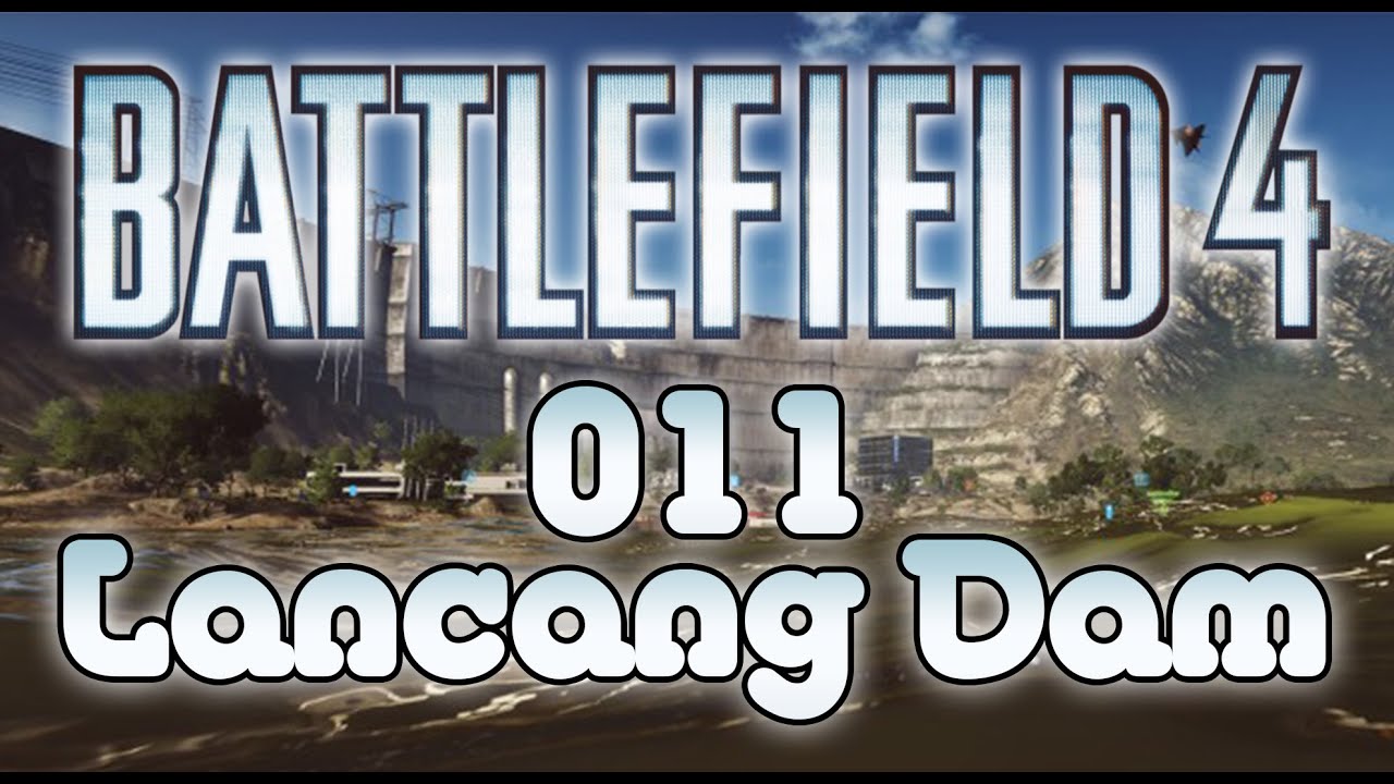 BATTLEFIELD 4 MULTIPLAYER LANCANG DAM[German][HD][PC][011] - YouTube