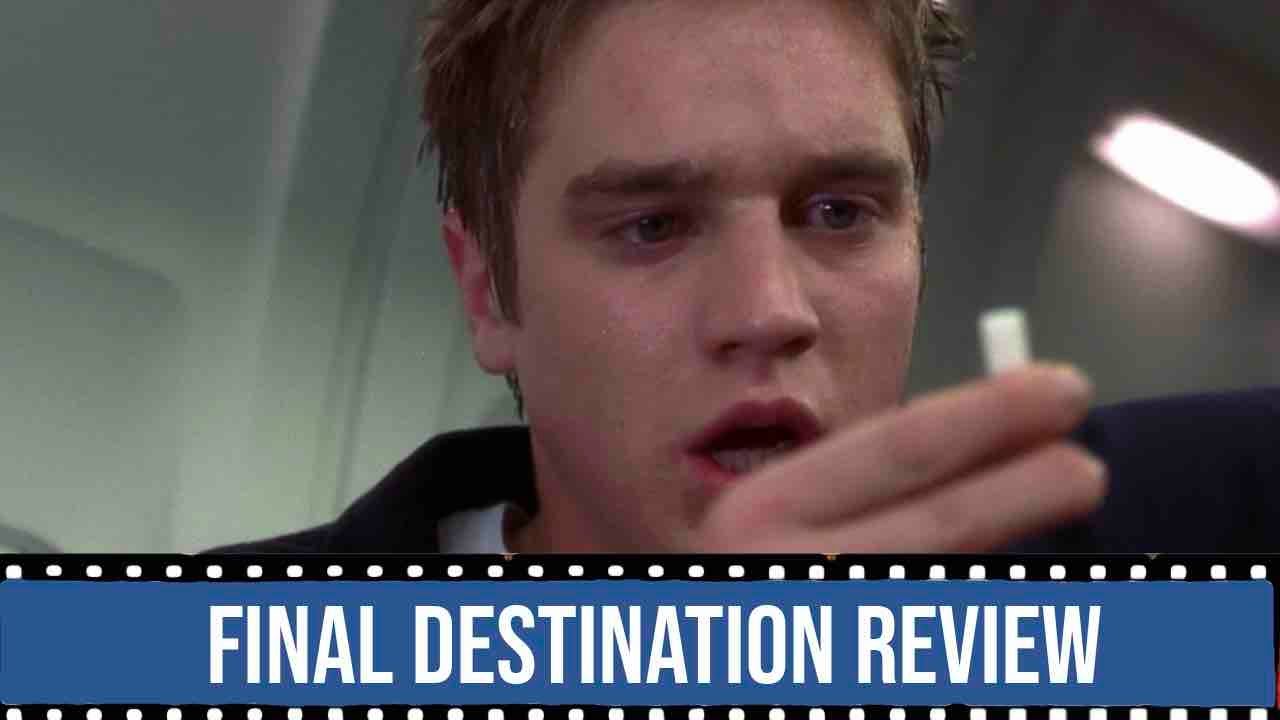 Final Destination Review — Kicking Off Our Franchise Review for 2025 ...