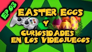 Easter Eggs y Curiosidades en los Videojuegos Ep.03