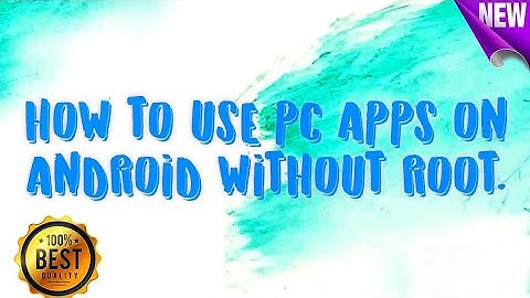 how to use pc(.exe) software in android without root.