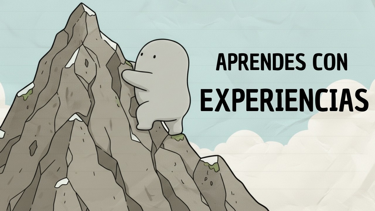 ¿Por qué es NECESARIA  una EXPERIENCIA para aprender?