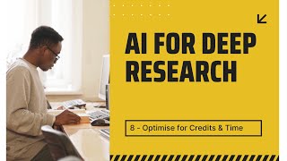8 AI for Deep Research - Optimise for Credits and Time
