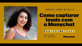 Chatter Matters | Como Capturar Leads com a Manychat