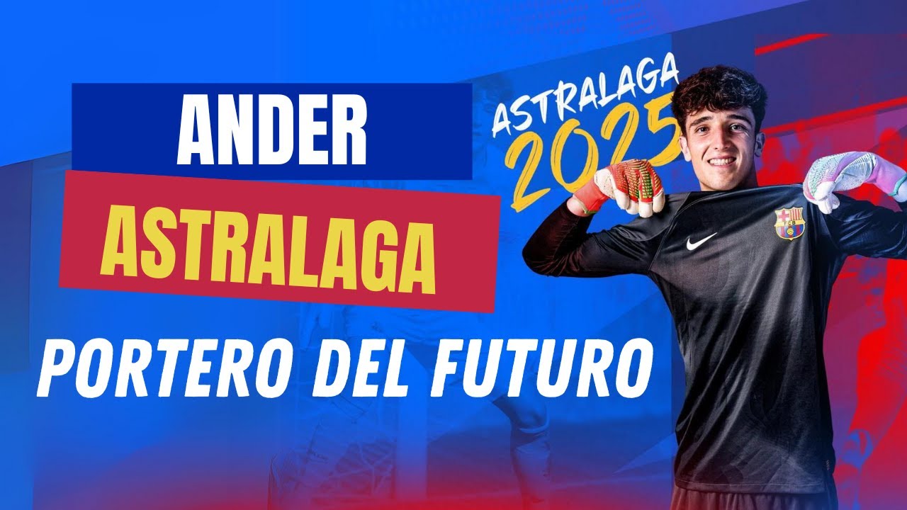 Ander Astralaga - El Futuro Portero del Barcelona - Mejores atajadas