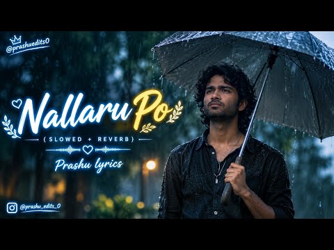Nallaru Po ❤️‍🩹 |(Slowed + Reverb AI)-tamil | Dude | Pradeep Ranganathan #prashuedits0 #prashulyrics