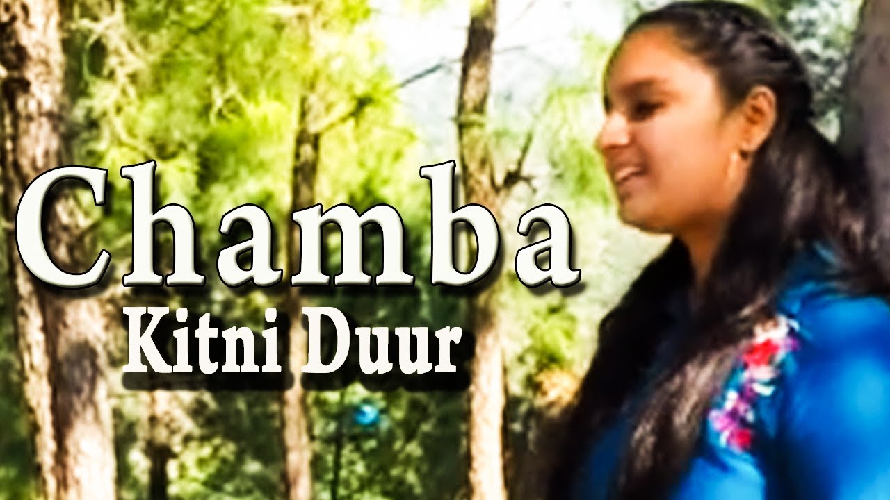 Chamba Kitni Duur Full Video   Himachali Folk Song   Rishita Malkania